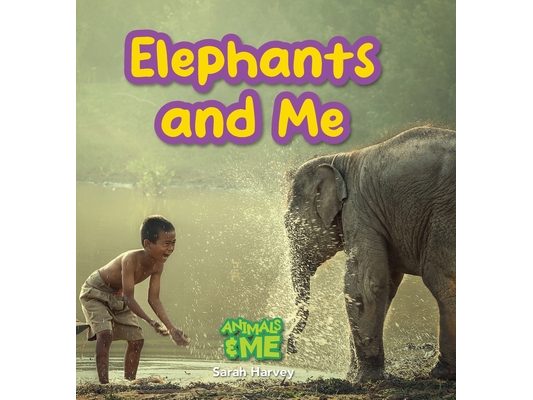 Elephants and Me: Animals and Me