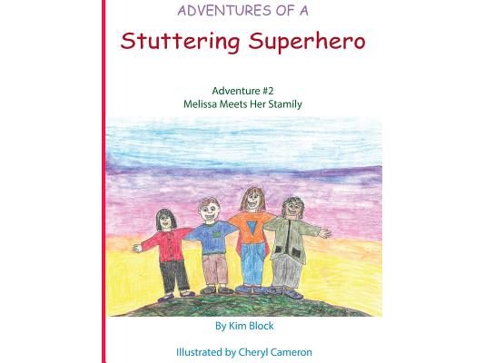 Adventures of a Stuttering Superhero: Adventure #2: Melissa Meets her Stamily
