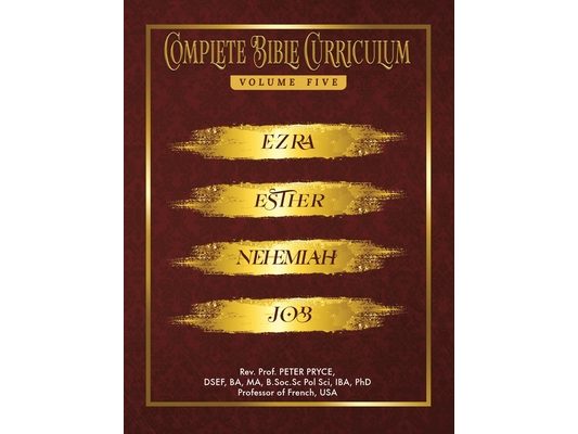 Complete Bible Curriculum Vol. 5: Ezra, Nehemiah, Esther, Job