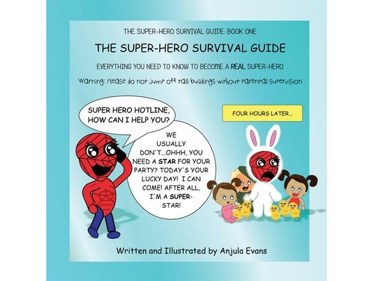 The Super-Hero Survival Guide: Everything You Need to Know to Become a REAL Super-Hero