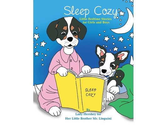 Sleep Cozy Little Bedtime Stories for Girls and Boys by Lady Hershey for Her Little Brother Mr. Linguini