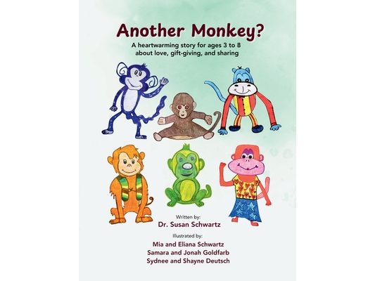 Another Monkey?: A heartwarming story for ages 3 to 8 about love, gift-giving, and sharing