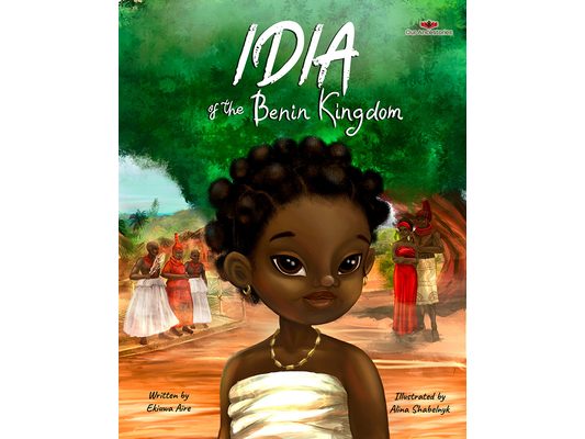 Idia of the Benin Kingdom: An Empowering Book for Girls 4 - 8