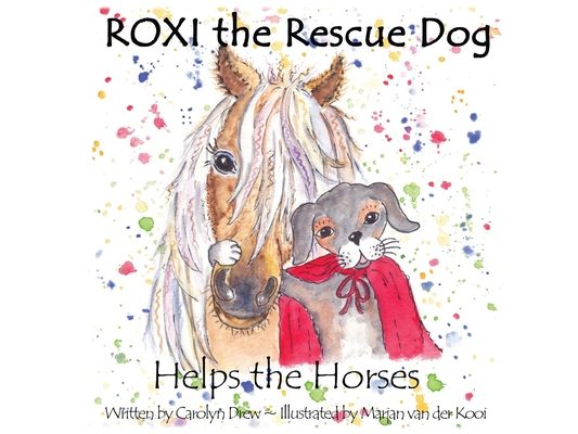ROXI the Rescue Dog - Helps the Horses