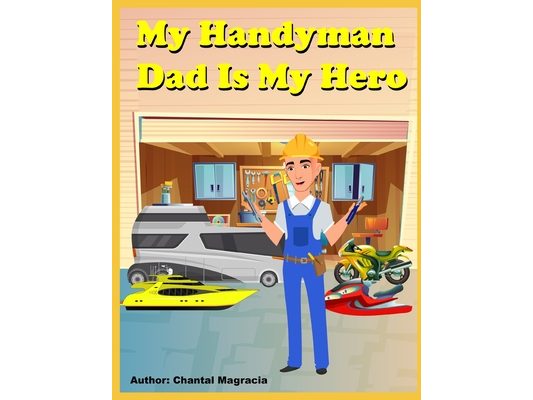 My Handyman Dad Is My Hero