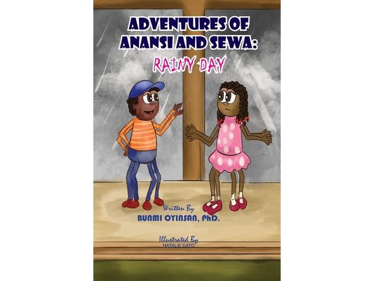 Adventures of Anansi and Sewa: Rainy Day: Rainy Day