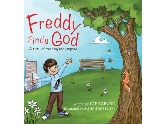 Freddy Finds God: A story of meaning and purpose