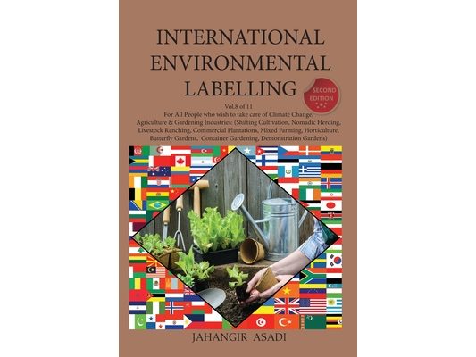 International Environmental Labelling Vol.8 Garden: For All People who wish to take care of Climate Change, Agriculture & Gardening Industries: (Shift