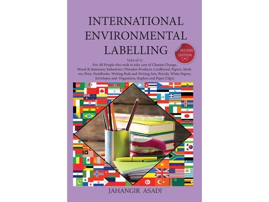 International Environmental Labelling Vol.6 Stationery: For All People who wish to take care of Climate Change, Wood & Stationery Industries: (Wooden