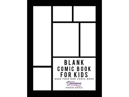 Blank Comic Book for Kids: Draw Your Own Comic Book, Make Your Own Comic Book, Sketch Book for Kids