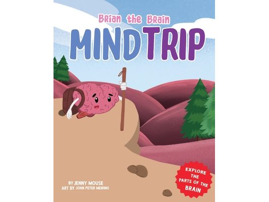 Brian the Brain Mind Trip: Explore the Parts of the Brain