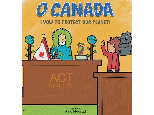 O Canada I Vow to Protect the Planet