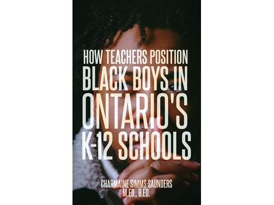How Teachers Position Black Boys in Ontario's K-12 Schools