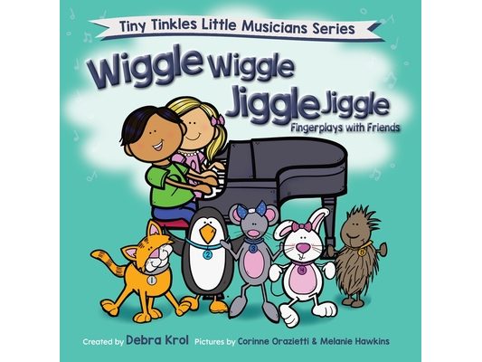 Wiggle Wiggle Jiggle Jiggle Fingerplays with Friends
