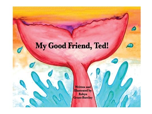 My Good Friend, Ted!