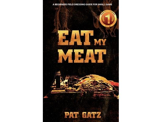 Eat My Meat - A Beginners Field Dressing Guide For Small Game