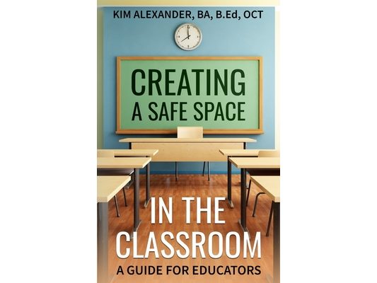 Creating a Safe Space in the Classroom: A Guide for Educators