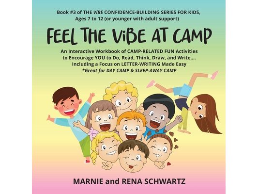 FEEL THE ViBE AT CAMP: An Interactive Workbook of CAMP-RELATED FUN Activities to Encourage YOU to Do, Read, Think, Draw, and Write...Including a Focus