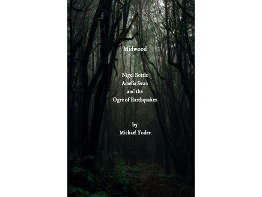 Midwood: Nigel Bottle, Amelia Swan and the Ogre of Earthquakes