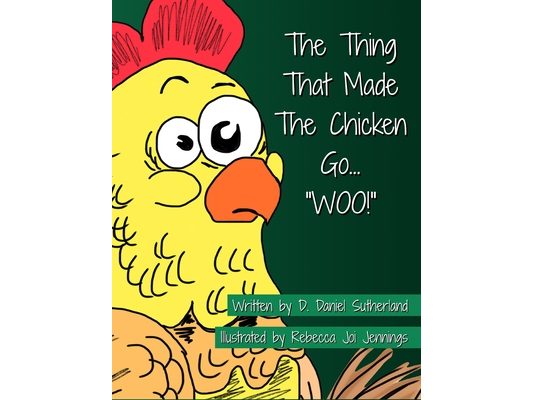 The Thing That Made The Chicken Go, "WOO!"