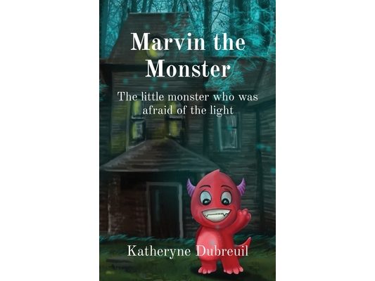 Marvin the Monster: The little monster who was afraid of the light