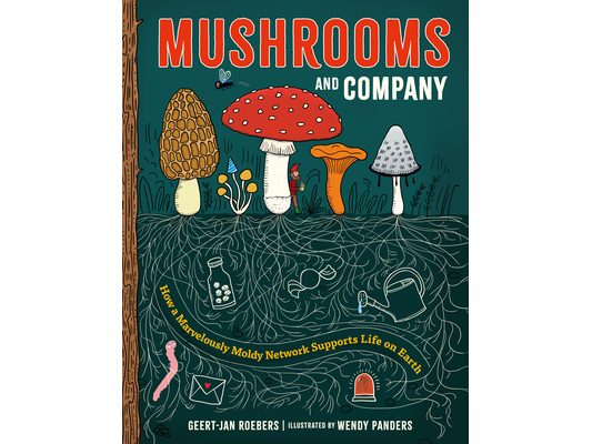 Mushrooms and Company: How a Marvelously Moldy Network Supports Life on Earth