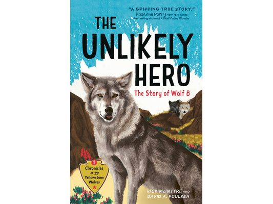The Unlikely Hero: The Story of Wolf 8 (a Young Readers' Edition)