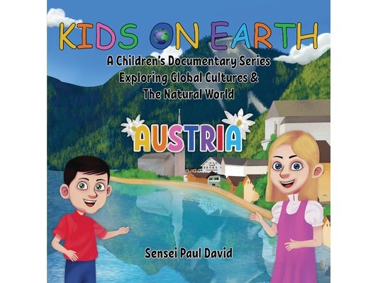 Kids on Earth A Children's Documentary Series Exploring Global Cultures & The Natural World: Austria