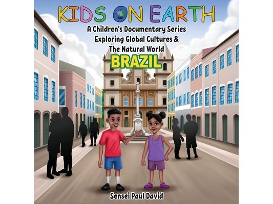 Kids On Earth - A Children's Documentary Series Exploring Global Cultures & The Natural World: Brazil