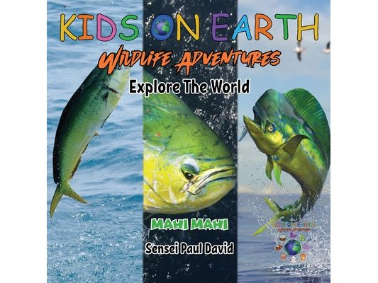 KIDS ON EARTH Wildlife Adventures - Explore The World Mahi Mahi - Costa Rica