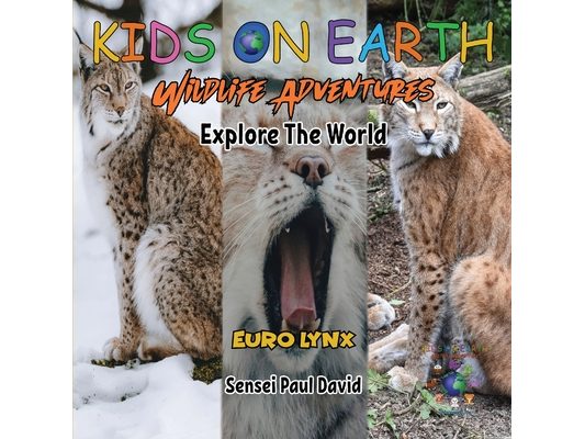 KIDS ON EARTH Wildlife Adventures - Explore The World - Euro Lynx