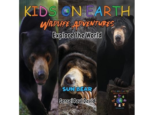 KIDS ON EARTH Wildlife Adventures - Explore The World Sun Bear - Cambodia