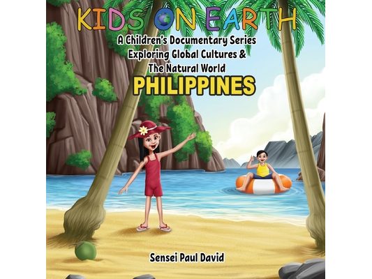 Kids On Earth - Philippines: A Children's Documentary Series Exploring Global Cultures & The Natural World