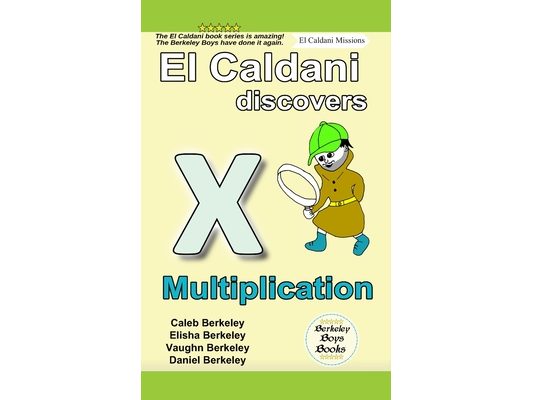 El Caldani Discovers Multiplication (Berkeley Boys Books - El Caldani Missions)