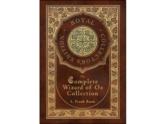 The Complete Wizard of Oz Collection (Royal Collector's Edition) (Case Laminate Hardcover with Jacket)