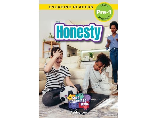 Honesty: Good Character Traits (Engaging Readers, Level Pre-1)