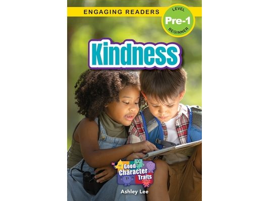 Kindness: Good Character Traits (Engaging Readers, Level Pre-1)