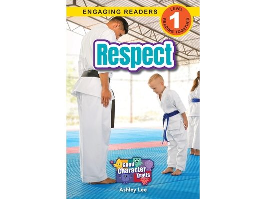 Respect: Good Character Traits (Engaging Readers, Level 1)