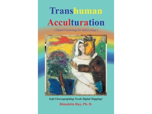 Transhuman Acculturation: Digital Psychology for Self-Ecology