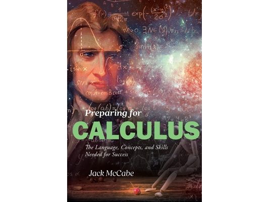 Preparing for Calculus: The Language, Concepts and Skills Needed for Success