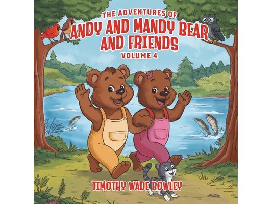 The Adventures of Andy and Mandy Bear And Friends: Volume 4