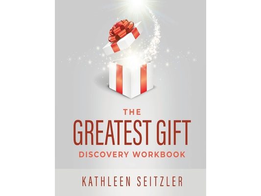 The Greatest Gift Discovery Workbook