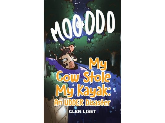 My Cow Stole My Kayak: An UDDER Disaster