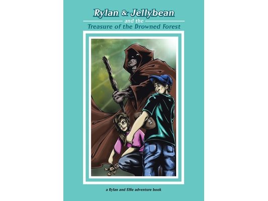 Rylan & Jellybean and the Treasure of the Drowned Forest
