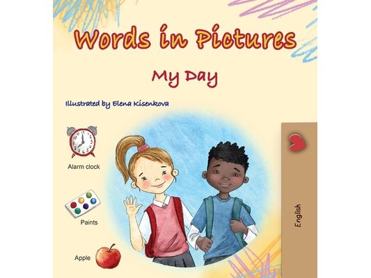 Words in Pictures - My Day (Picture Dictionary)