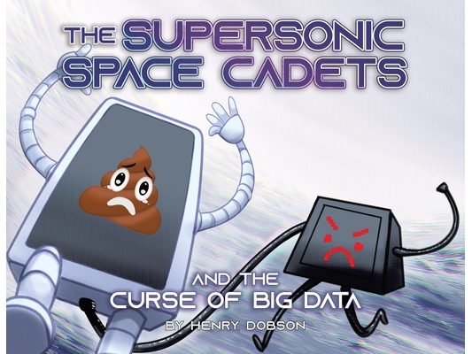 The Supersonic Space Cadets: And The Curse Of Big Data