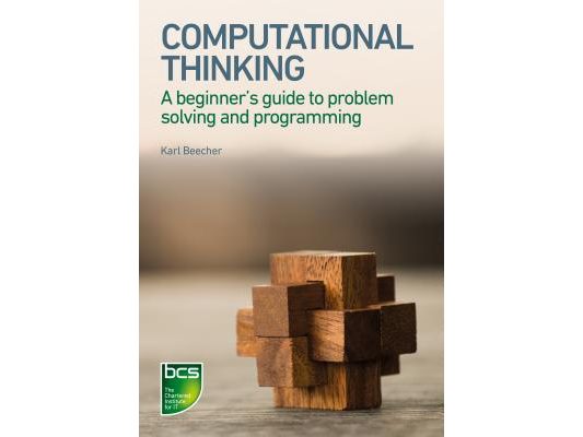 Computational Thinking: A beginner's guide to problem-solving and programming