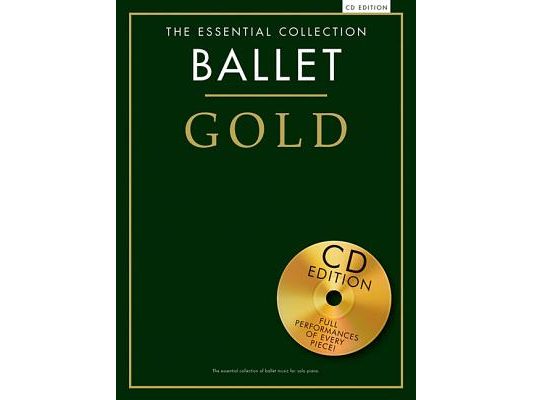 Ballet Gold: The Essential Collection [With CD (Audio)]