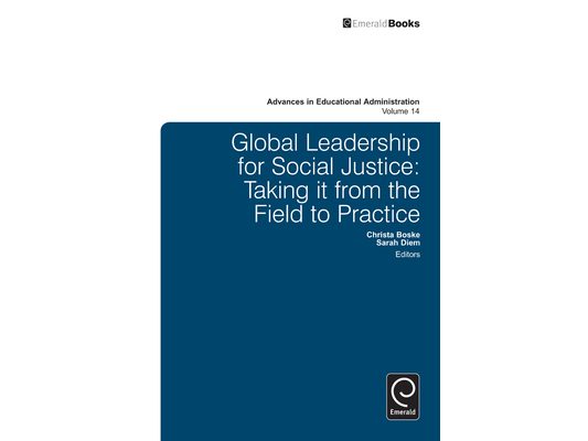 Global Leadership for Social Justice: Taking It from the Field to Practice