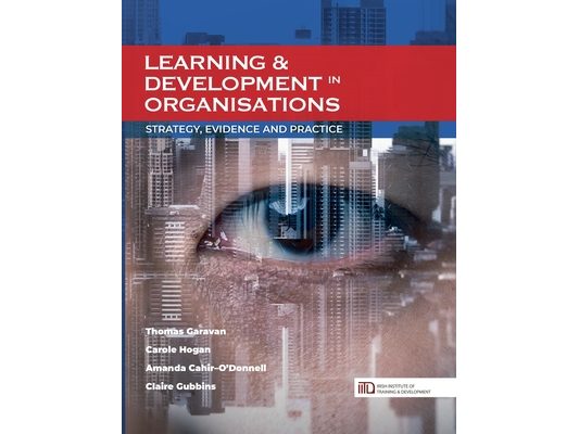 Learning & Development in Organisations: Strategy, Evidence and Practice